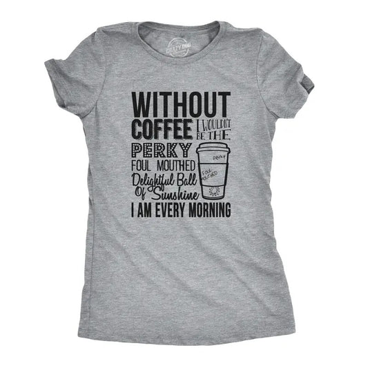 Womens Without Coffee I Wouldn't Be Funny T shirts Mocking Vintage Novelty T shirt Funny Womens T Shirts Cute Slimming Top Comfortable Soft Womenswear Food Tops for Women Funny Coffee Top Women's Light Grey