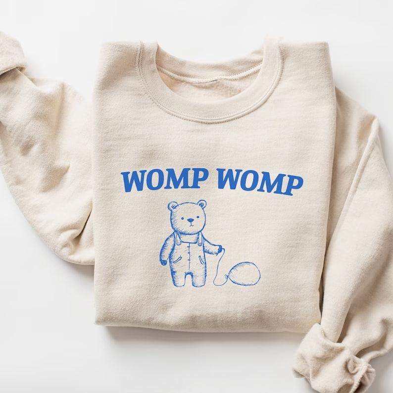 Womp Womp Sweatshirt, Meme Sweatshirt, Bear Shirt Hoodie | DripVista.com