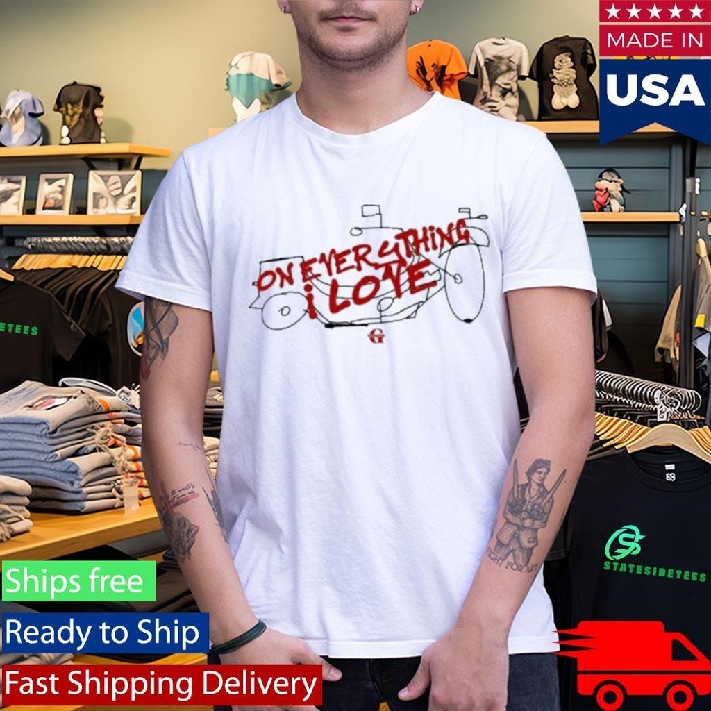 Words Speak Life On Everything I Love Shirt