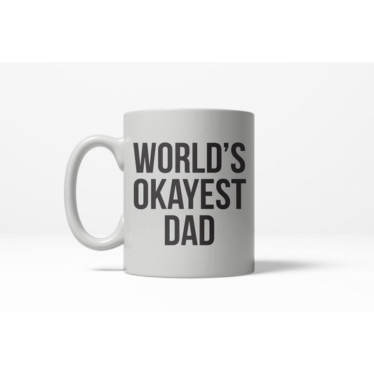 Worlds Okayest Dad Funny Family Fathers Day Ceramic Coffee Drinking Mug 11oz Cup Funny Coffee Mugs Ceramic Printed Drinkware Cup