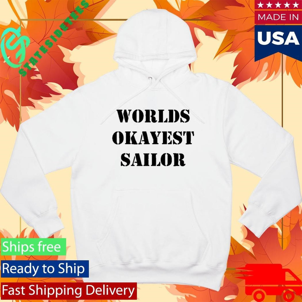Worlds Okayest Sailor Shirt