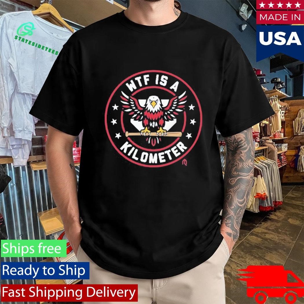 Wtf Is A Kilometer Shirt