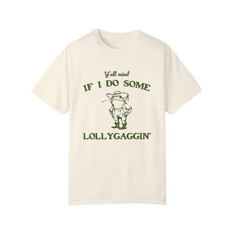 Y'all Mind If I Do Some Lollygaggin' Shirt, Funny Frog Shirt, Gift for Boyfriend, Humorous Shirt