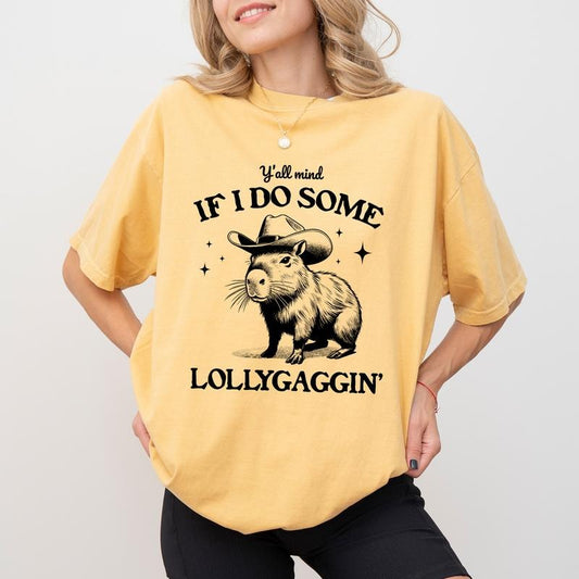 Y'all Mind If I Do Some Lollygagging Shirt, Meme Graphic Printed Tee, Funny Capybara Unhinged Shirt, Capybara Lover Tee, Funny Sarcastic Tee, Comfy Fabric Graphic Tee, Women's Tops, Womenswear, Cotton Fabric Relaxed Fit Chic Style
