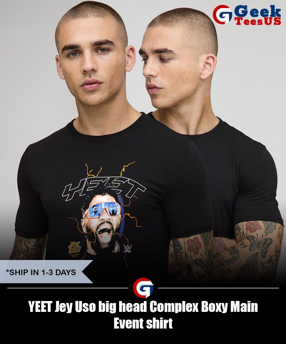 YEET Jey Uso big head Complex Boxy Main Event shirt