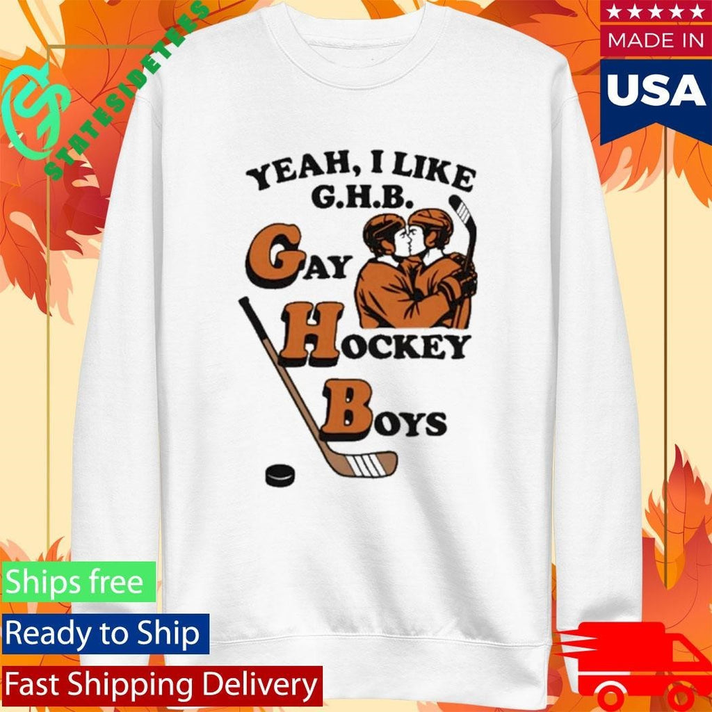 Yeah, I Like G.H.B. Gay Hockey Boys Shirt