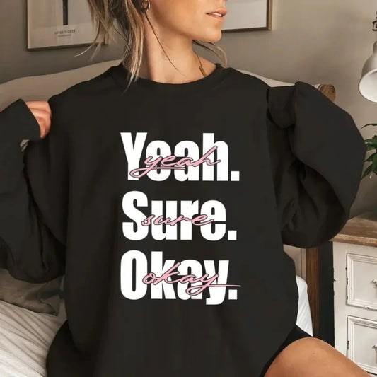 Yeah Sure Okay Shirt, Trending Music Shirt, Kelsea Ballerini Tee, Yeah Sure Sweatshirt, Positive Hoodie, Unisex Sweater Pullover Tee