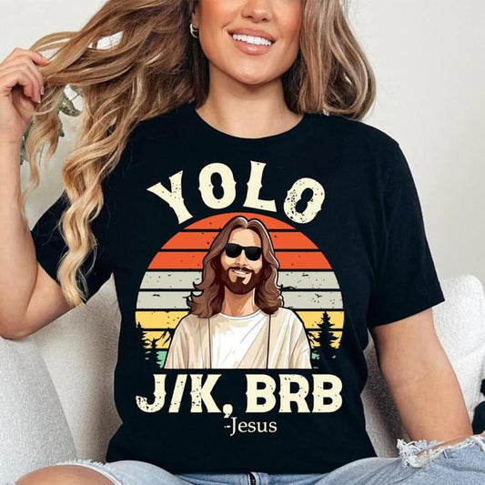 Yolo JK BRB Jesus Shirt, Funny Jesus Tee, Christian Apparel T-Shirt, Religious Easter, Bible Verse Tee, crewneck menswear