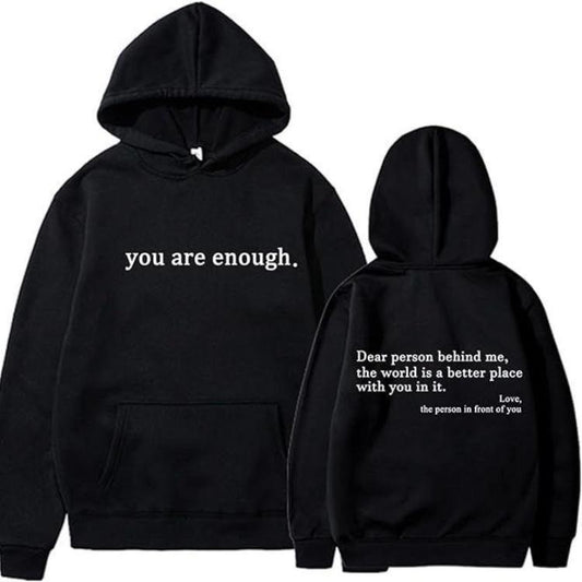 You Are Enough Dear Person Behind Me Hoodie, Cotton Crewneck Unisex Hoodie Sweatshirt T-Shirt for Men and Women, Ideal Gift Top Unisex Menswear Graphic