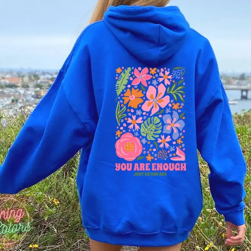 You Are Enough Flower Sweatshirt or Hoodie, Flower Market Beach Hoodie, Vsco hoodie, Aesthetic Sweatshirt,Summer Vibes...
