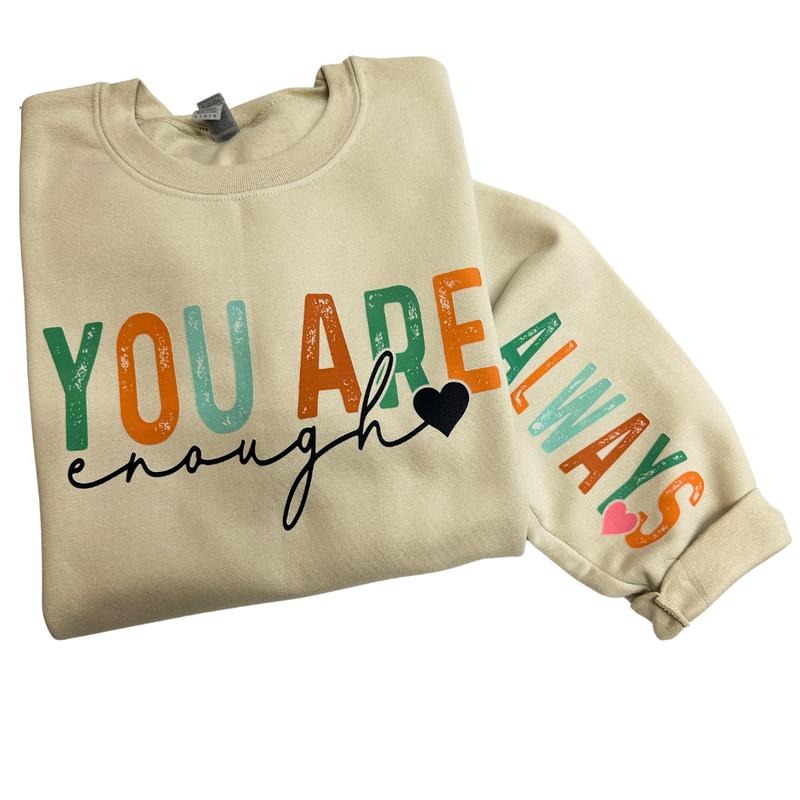 You Are Enough Gildan Sweatshirt T-Shirts, Hoodie | DripVista.com