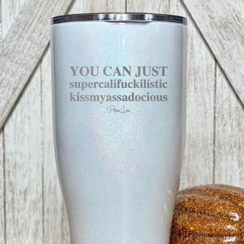 You Can Just Supercali Tumbler T-Shirts, Hoodie, Sweatshirt | DripVista.com