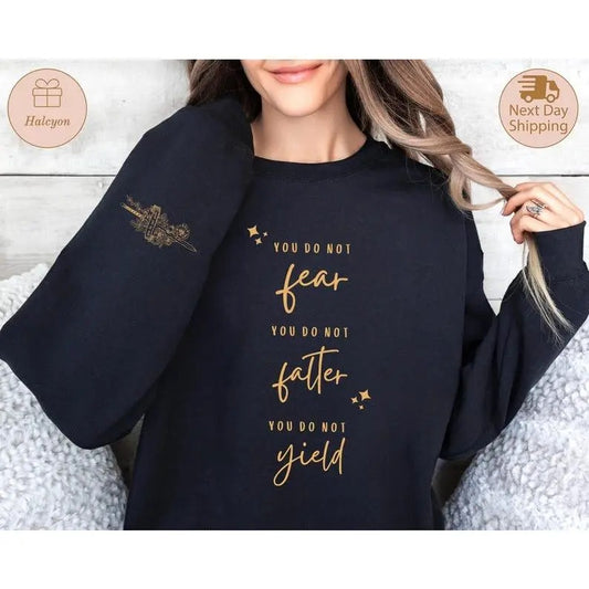 You Do Not Yeild Sweatshirt, You Do Not Fear Shirt, You Do Not Falter Tee, Assassin Warrior Shirt, Bookish Sweatshirt, Acotar Sweatshirt