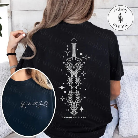 You Do Not Yield Throne of Glass Tee Licensed Sarah J. Maas  shirt Merch | TOG Aelin Galathynius Quote SJM Swag shirt | You Do Not Fear Rowan Whitethorn shirt