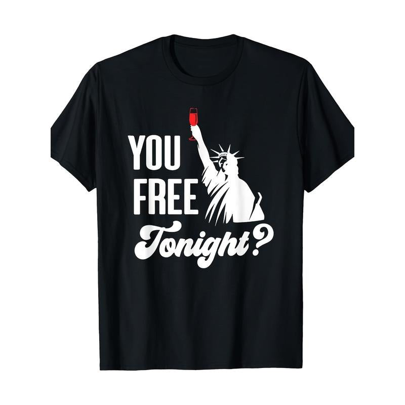 "You Free Tonight?" Patriotic 4th FOG July T-Shirt