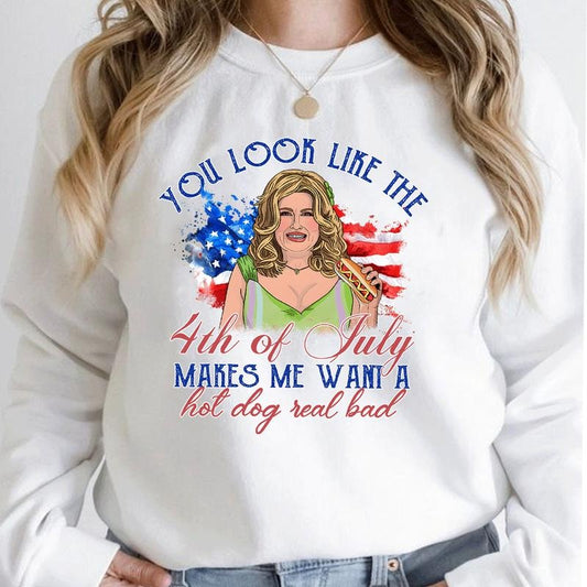 You Look Like The 4th Of July Makes Me Want A Hot Dog Real Bad  Shirt, Funny 4th Of July Gift Shirt Hoodie Sweatshirtstyle{n002}12