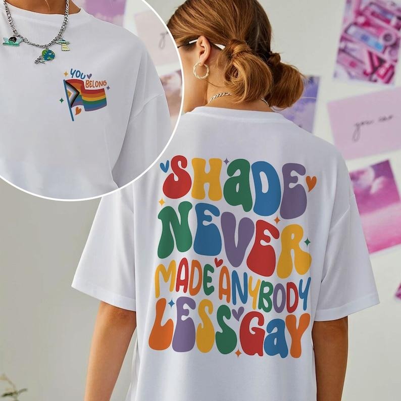 You Need To Calm Down Sweatshirt, Gay Pride Crewneck, LGBT Pride Month Shirt, Shade Never Made Anybody Less Gay T Shirt,...