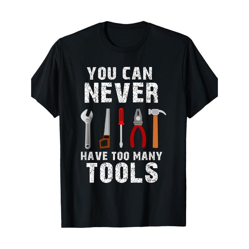 You can never have too many tools T-shirt - 220g made in usa Hoodie, Sweatshirt | DripVista.com