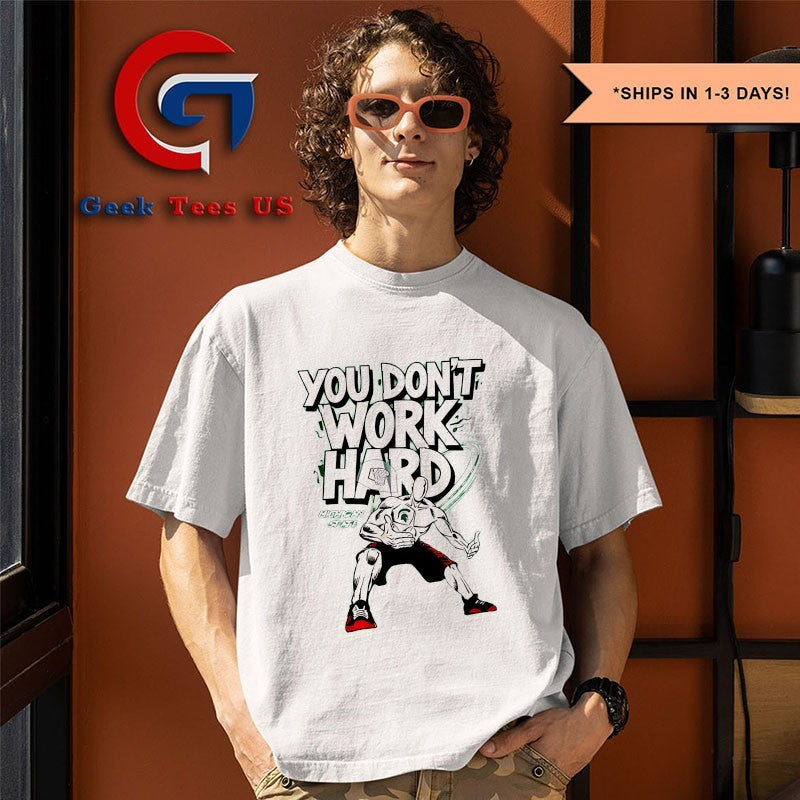 You don’t work hard Michigan State Spartans basketball shirt