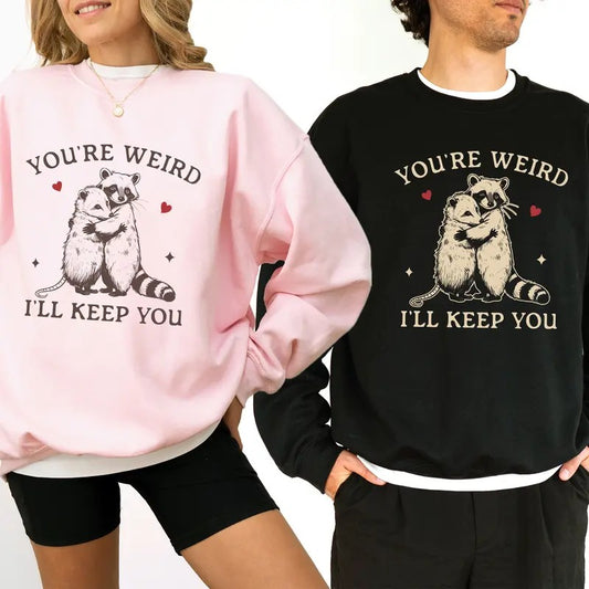 You're Weird I'll Keep You Sweatshirt, Funny Couple Matching Tops, Cute Raccoon and Opossum Crewneck, Valentine's Day Gift, Husband Wife Pullover