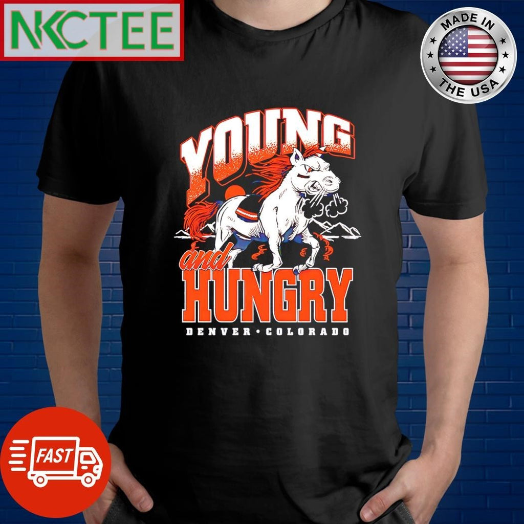 Young And Hungry Denver Colorado horse shirt