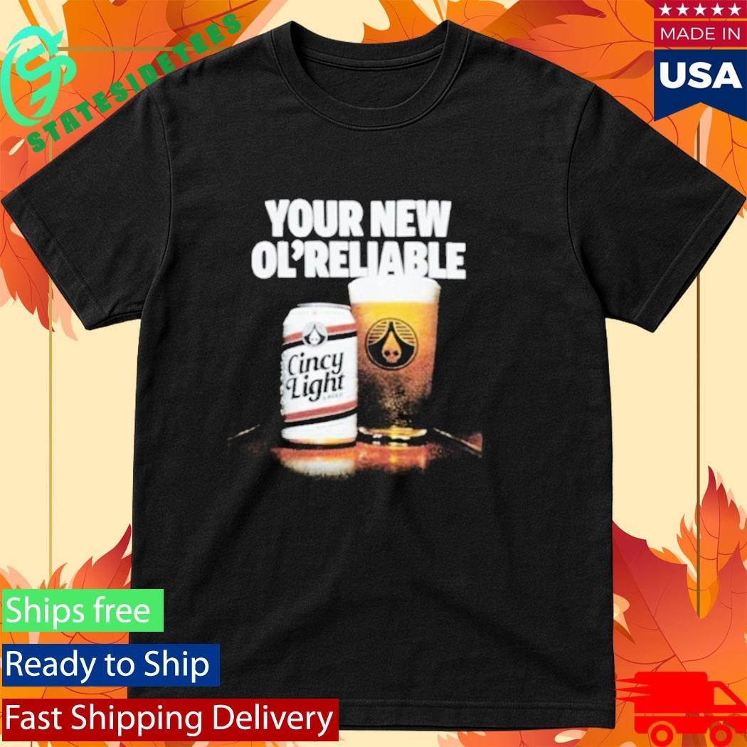 Your New Ol Reliable Cincy Light Ol’ Reliable Shirt