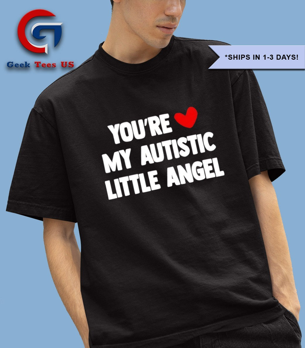 You’re my Autistic Little Angel T-shirt