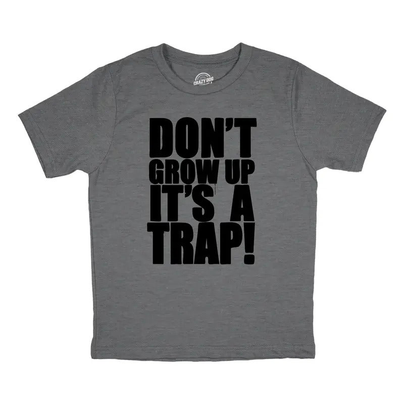 Youth Dont Grow Up Its A Trap T Shirt Funny Young Childhood Joke Tee For Kids Funny T Shirts Funny Sarcastic Short Sleeve...