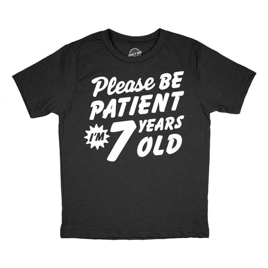 Youth Funny T Shirts Please Be Patient Im 7 Years Old Sarcastic Graphic Novelty Birthday Tee For Kids Funny T Shirts Funny Sarcastic Short Sleeve Novelty Tees for Kids Black -