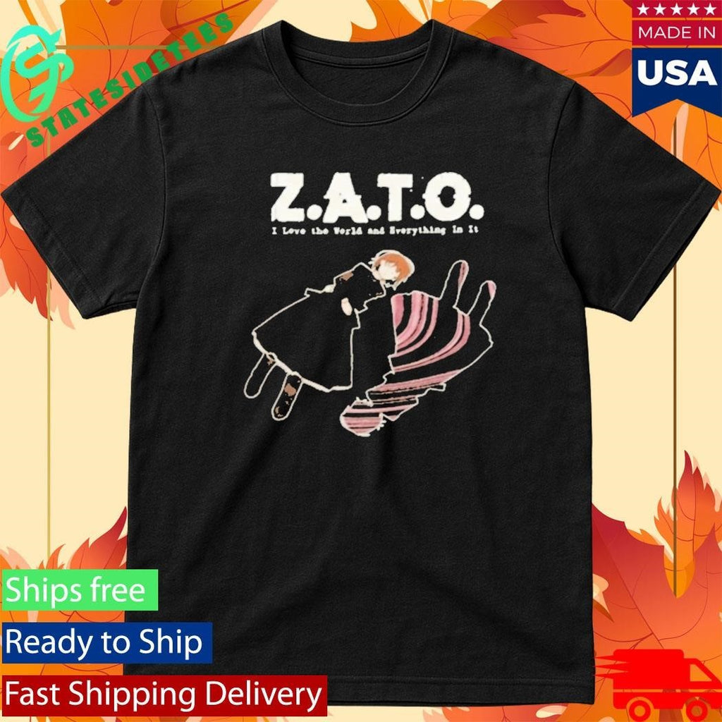 Zato I Love The World And Everything In It Shirt