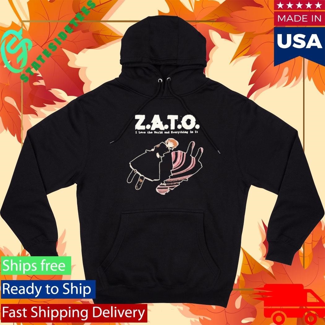 Zato I Love The World And Everything In It Shirt