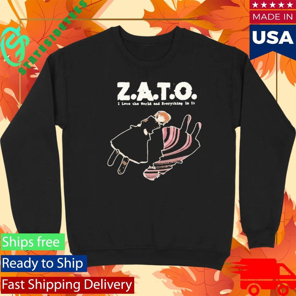 Zato I Love The World And Everything In It Shirt
