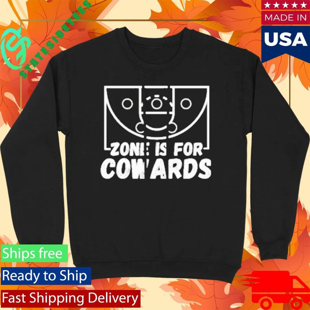Zone Is For Cowards Shirt