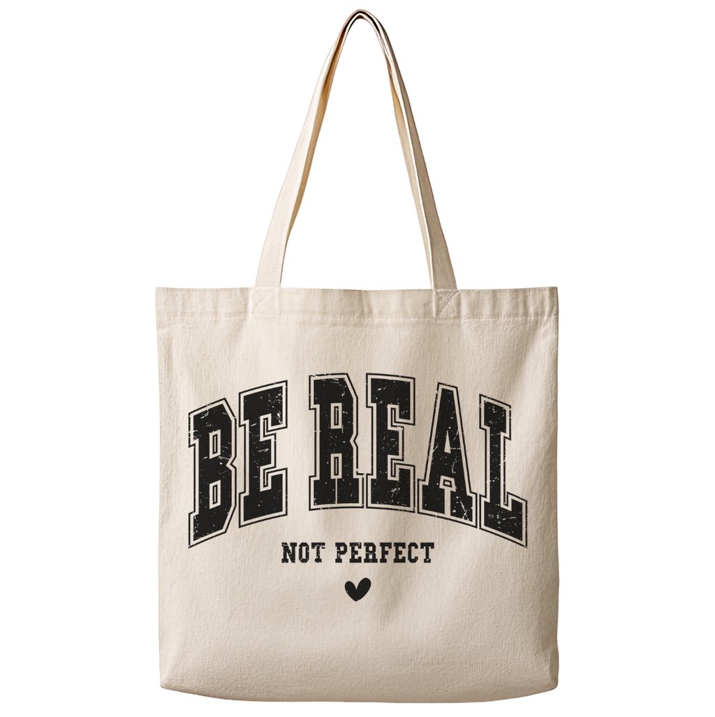 Be Real, Not Perfect - Canvas Tote Bag