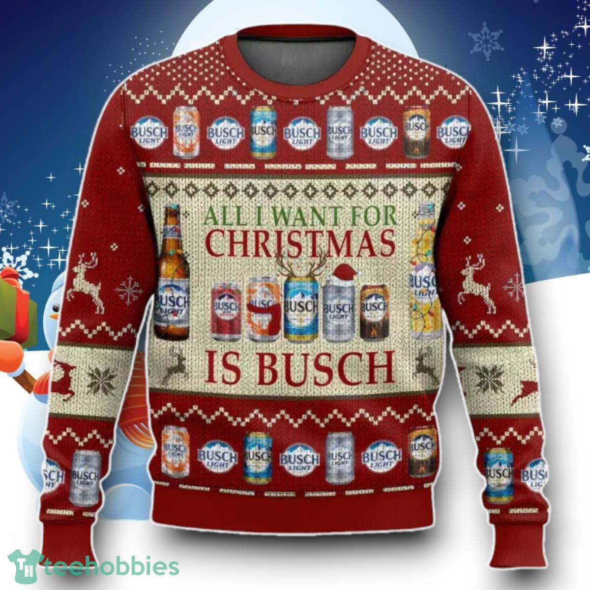 All I Want For Christmas Busch Beer Ugly Christmas Sweater Unique Gift