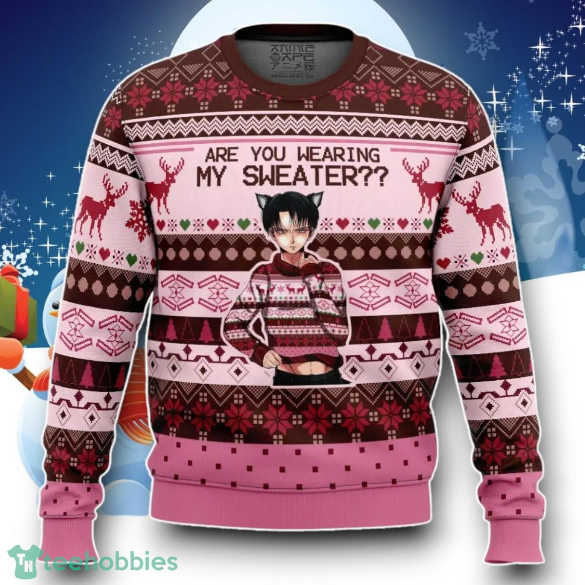 Are You Wearing My Sweater Levi Attack On Titan Ugly Christmas Sweater Unique Gift