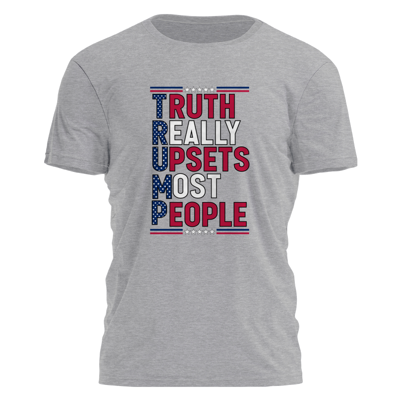 Truth Really Upsets Most People Tee - 2355