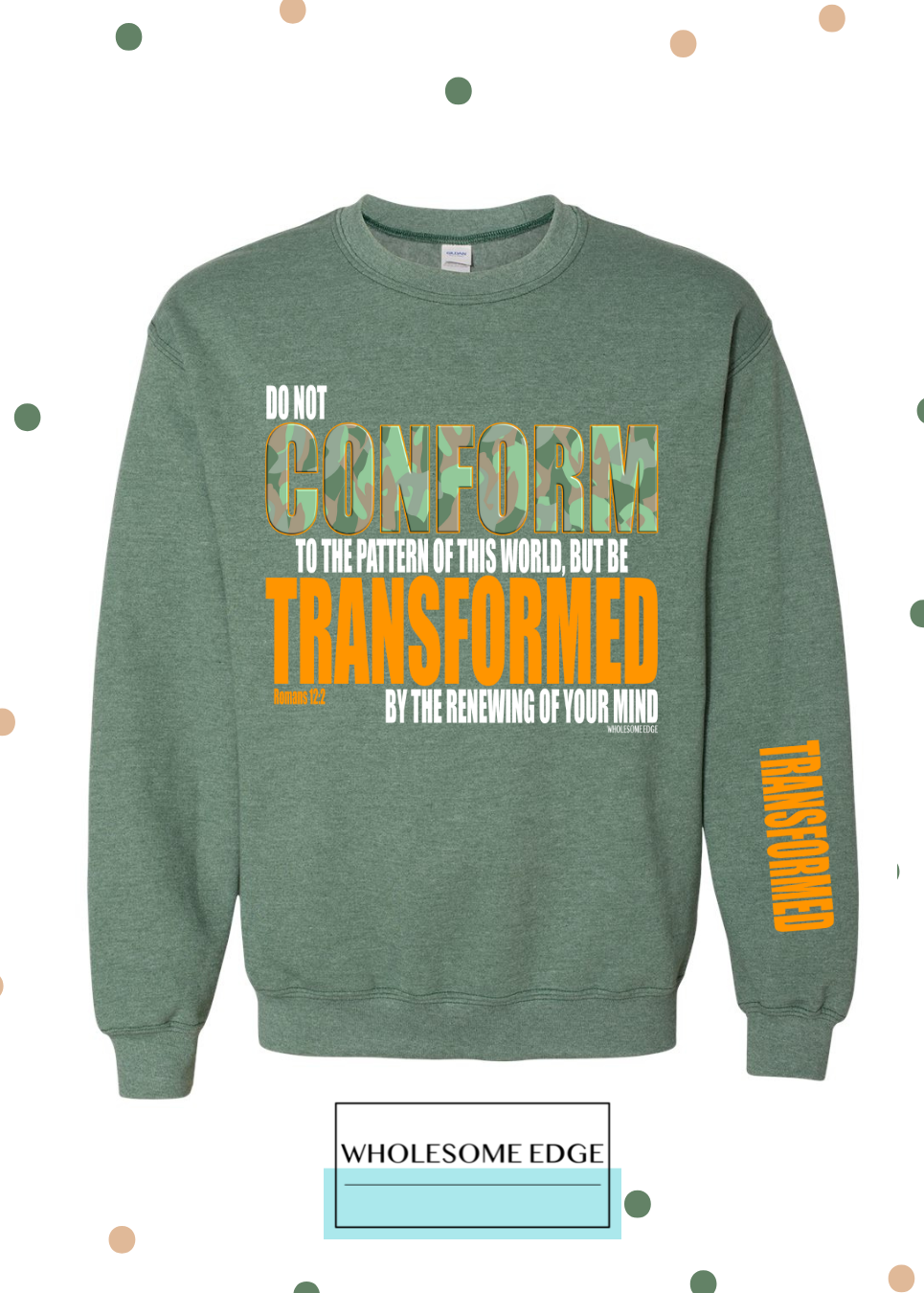 Be Transformed - Christian Sweatshirt
