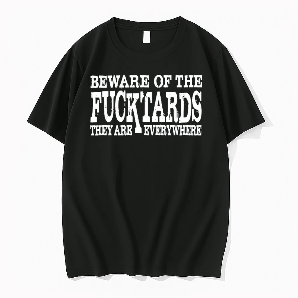 Beware Of The Fucktards They Are Everywhere 0 Tshirts Sweater