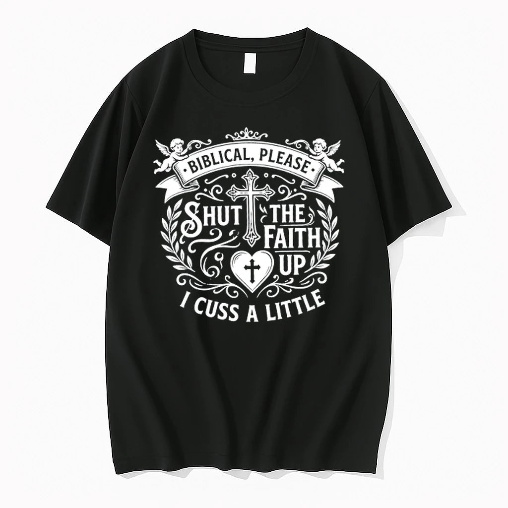 Biblical Please Shut The Faith Up I Cuss A Little 0 Tshirts Sweater