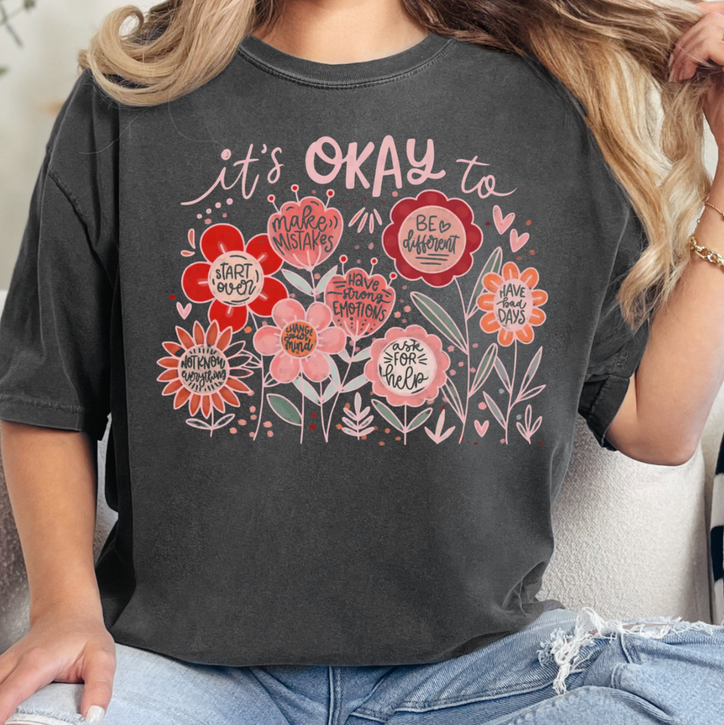 It's Ok To Comfort Color Tee