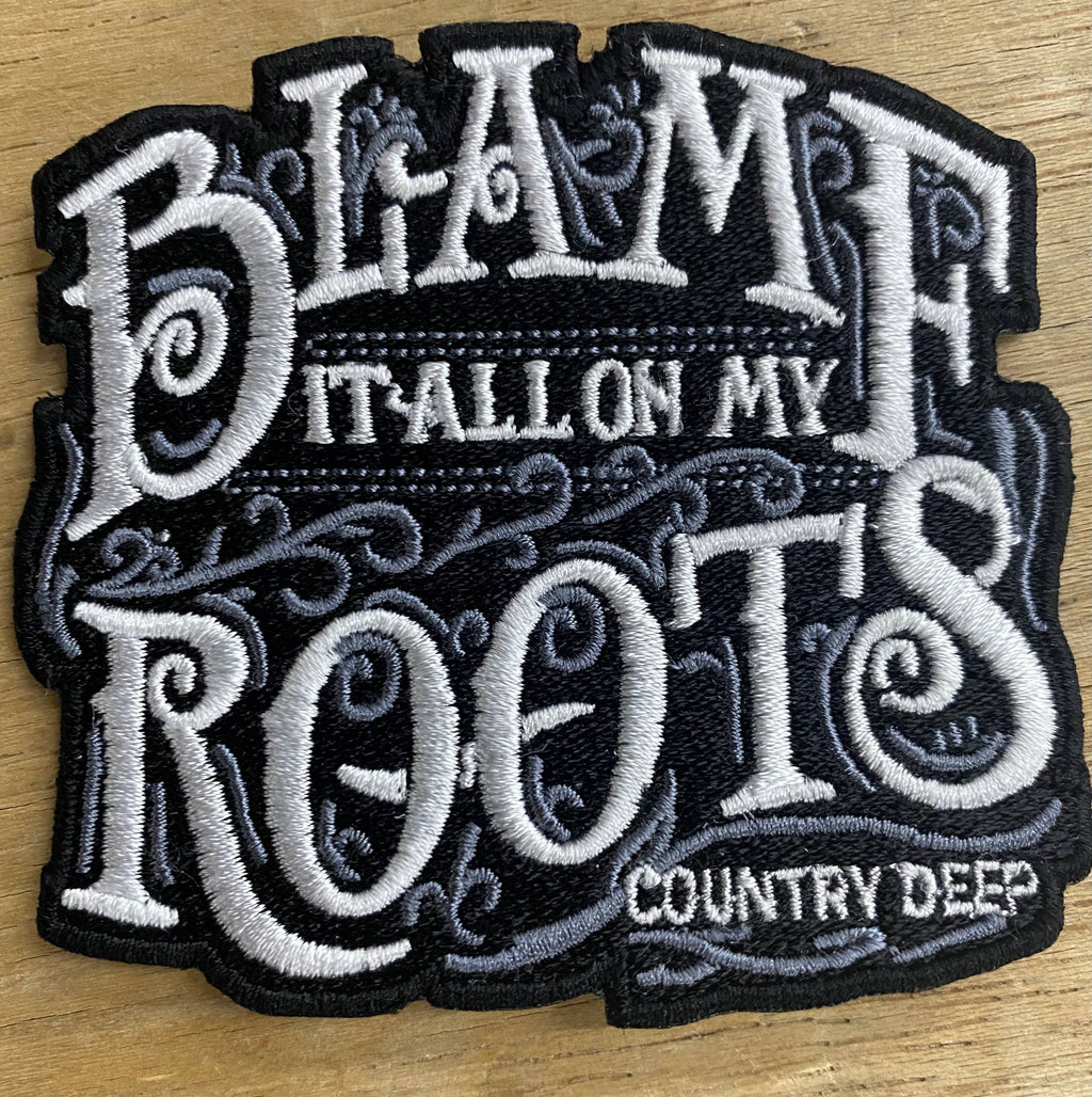 Blame It All On My Roots Patch