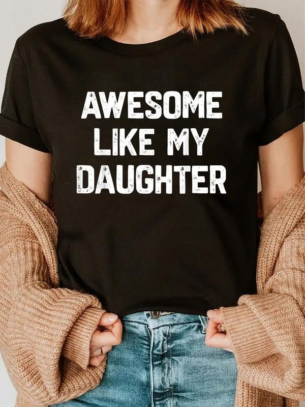 cotton Awesome Like My Daughter Shirt Funny TNF Day Gift Dad T-Shirt casual Fashion graphic tees women Hoodie, Sweatshirt