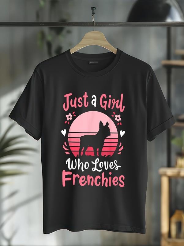 cotton Frenchie French Bulldog Just WB shield Girl Who Loves Frenchies T-Shirt casual Fashion graphic tees for women