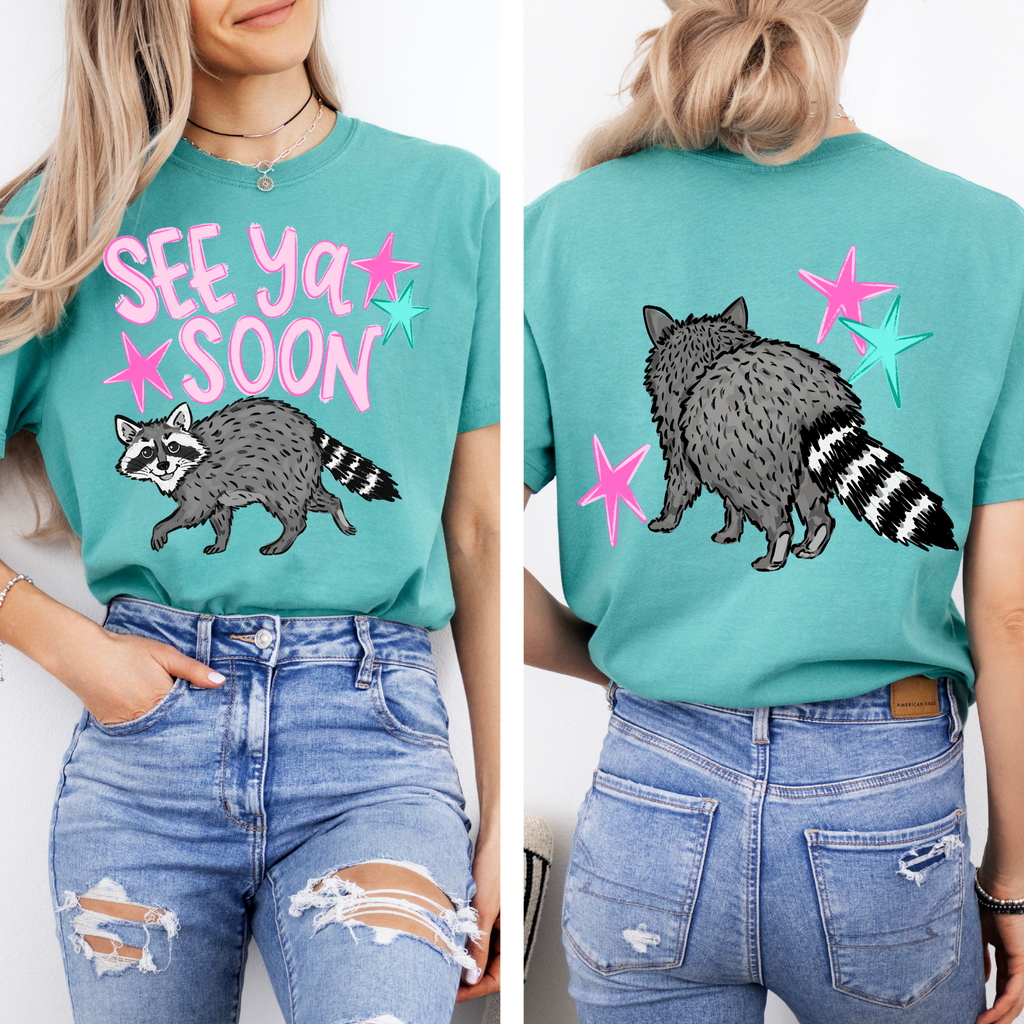 Front/Back See You Soon Racoon On Comfort Colors Seafoam