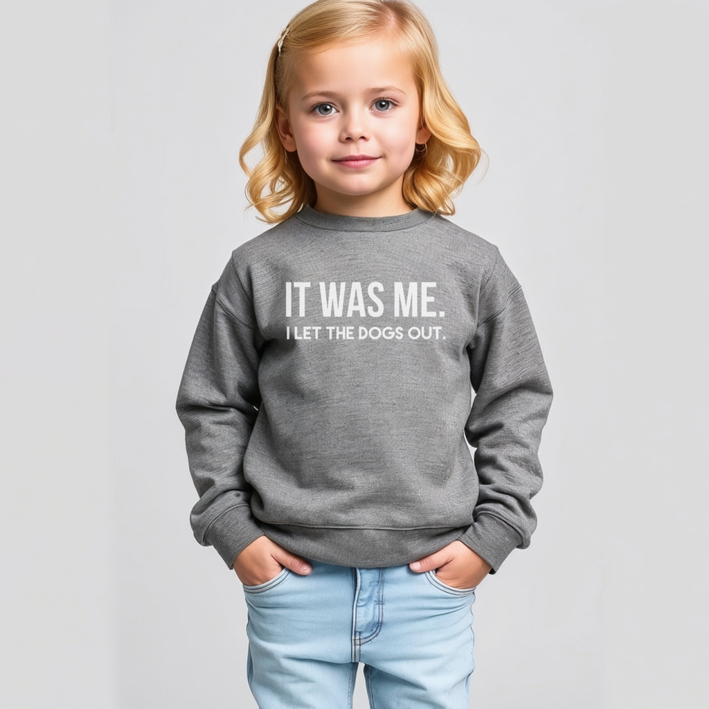 It Was Me Dogs Out Toddler Tees and Sweatshirts