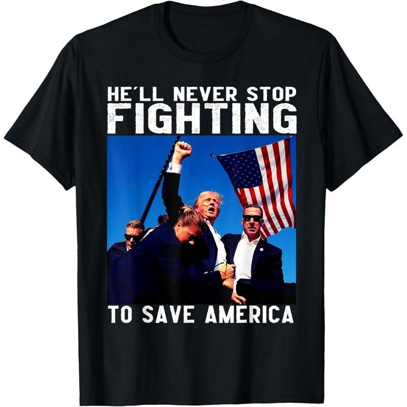 donald trump 2024 he'll never stop fighting to save america T-Shirt made in usa Hoodie, Sweatshirt | DripVista.com