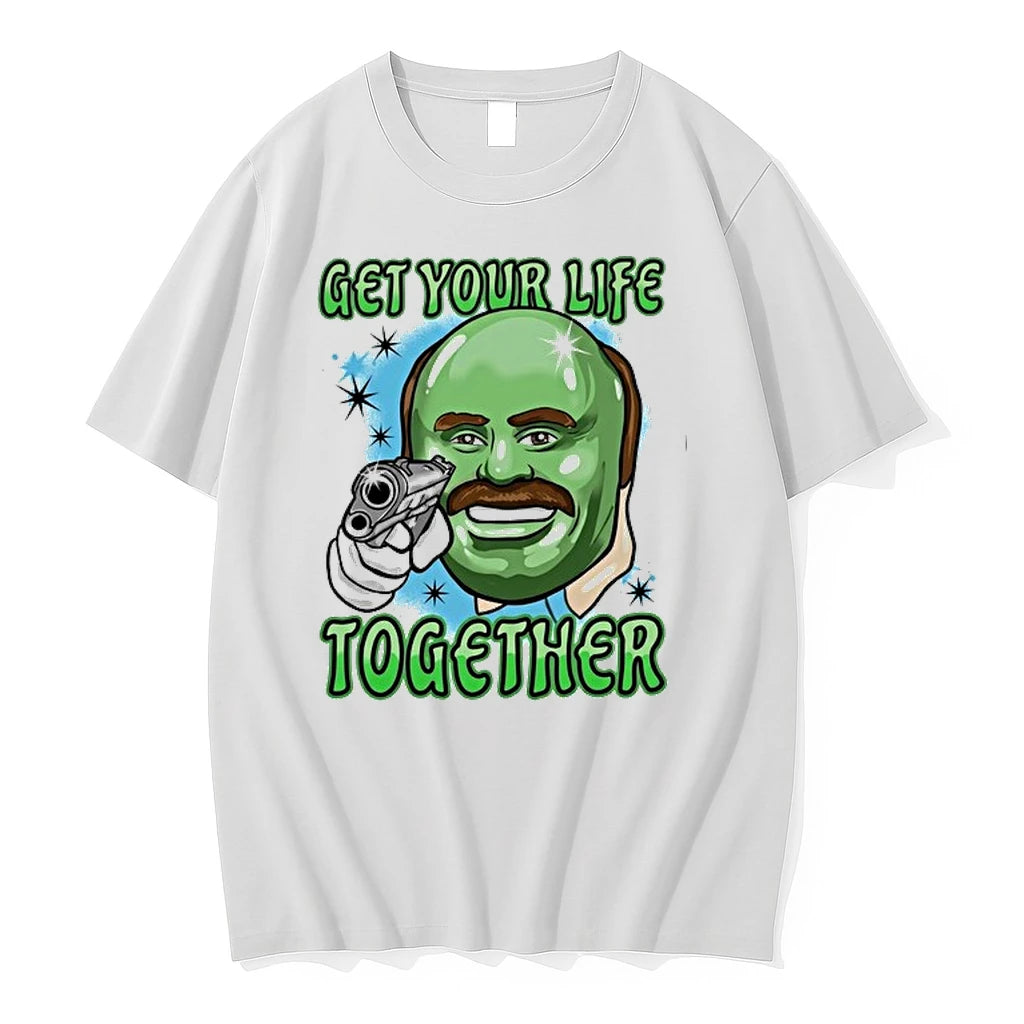 Dr Phil Green Get Your Life Together Meme 0 Tshirts Sweater