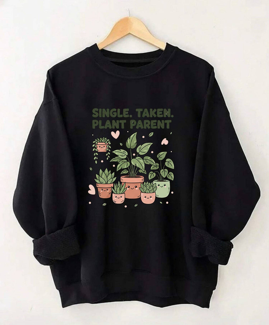 Single Taken Plant Parent Sweatshirt, Valentine’S Day Plant Lover Gift, Funny Plant Mom Crewneck, Houseplant Sweater