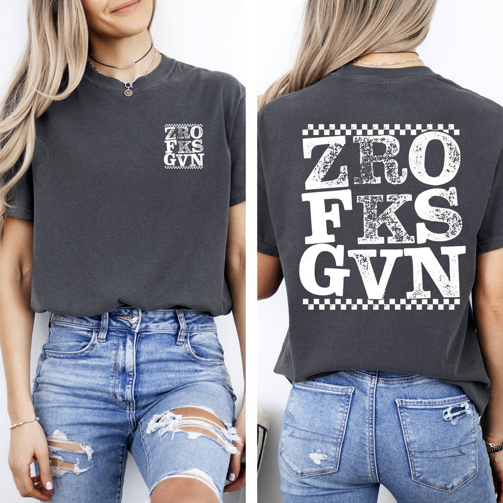 Zero Fs Given Sassy, Sarcastic, Funny Comfort Colors T-Shirt